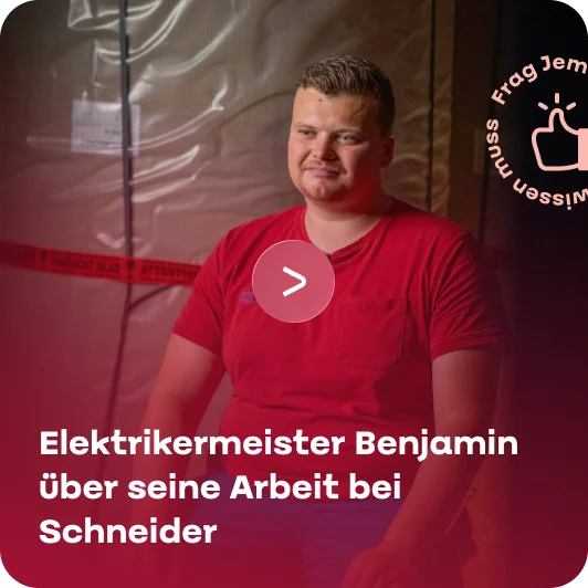 Elektrikermeister Benjamin über seine Arbeit bei Schneider